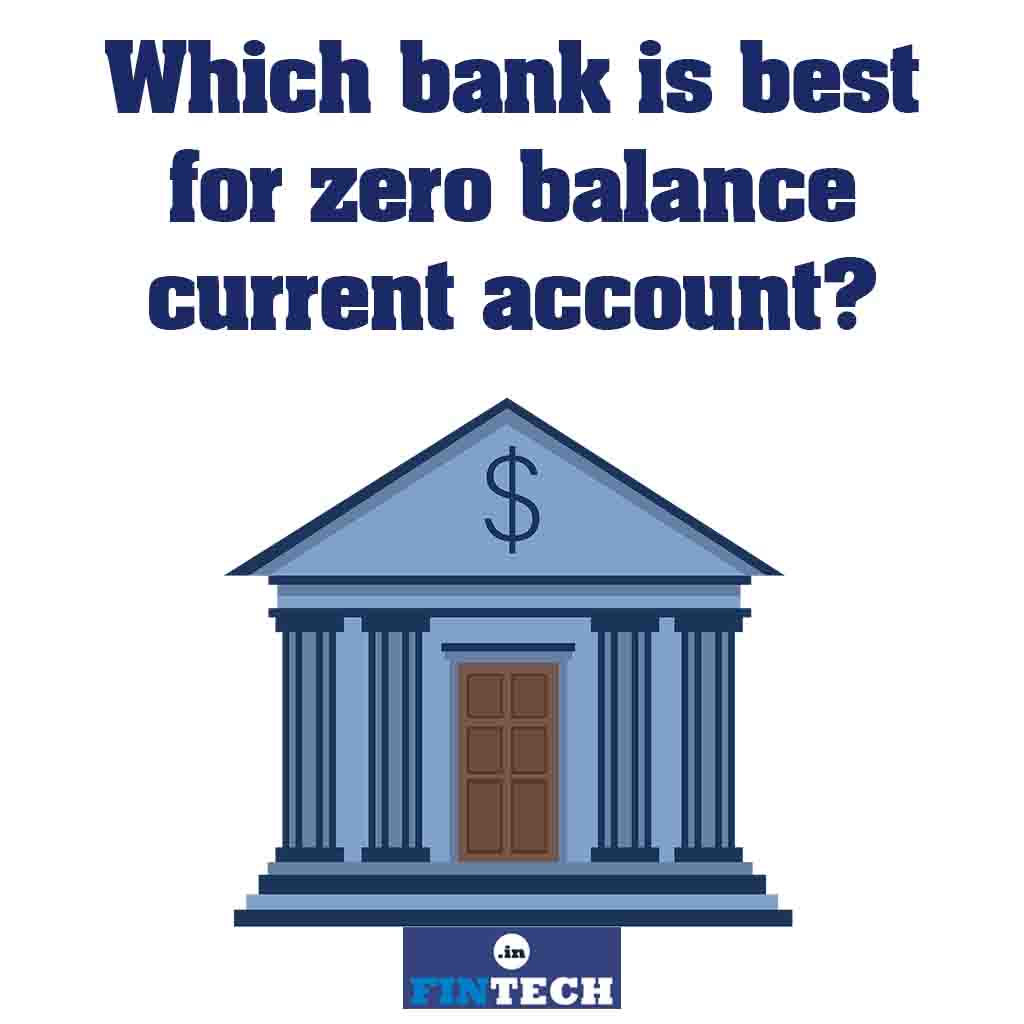 Which bank is best for zero balance current account