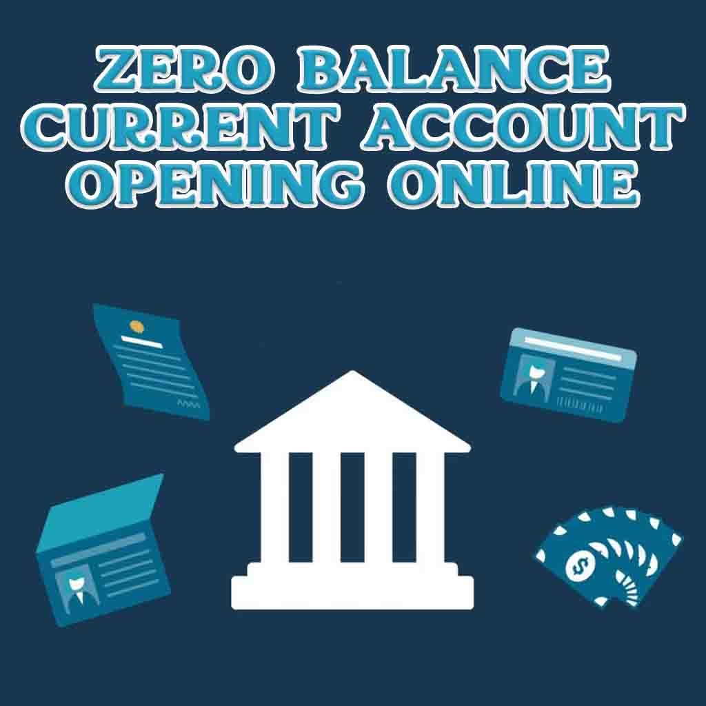 Zero balance current account opening online
