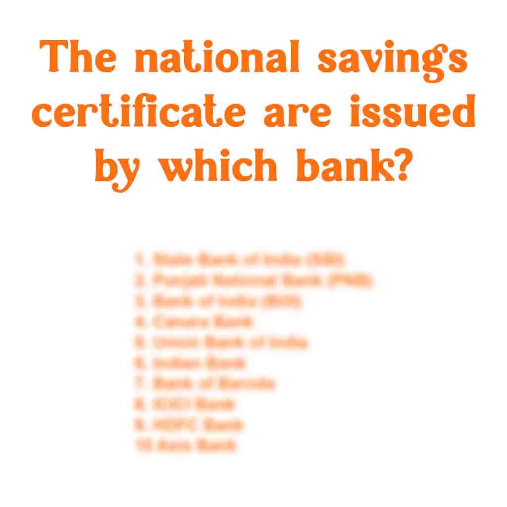 The national savings certificate are issued by which bank