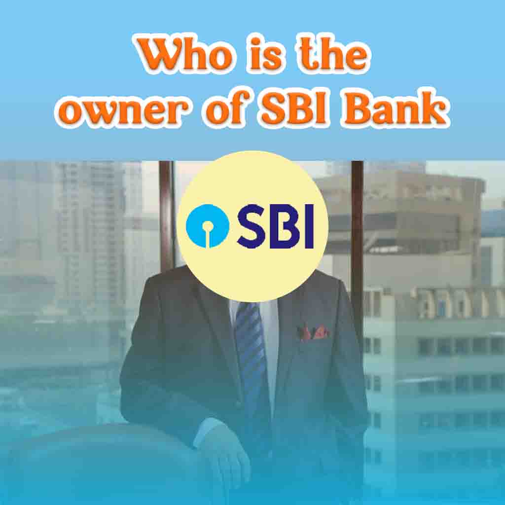 who is the owner of sbi bank
